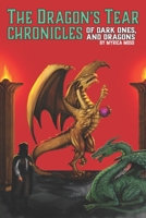The Dragon's Tear Chronicles of Dark Ones and Dragons B08QLSWHMJ Book Cover