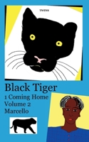 Black Tiger 1 Coming Home: Volume 2 Marcello 3757815661 Book Cover