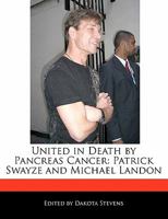 United in Death by Pancreas Cancer: Patrick Swayze and Michael Landon 1115866044 Book Cover