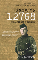 Private 12768: Memoir of a Tommy 0752435310 Book Cover