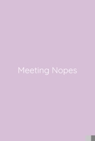 Meeting Nopes Notebook: Lined Journal, 120 Pages, 6 x 9, Gift for Co Worker, Thistle Matte Finish (Meeting Nopes Journal) 167012875X Book Cover