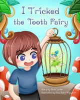 I Tricked the Tooth Fairy B08KTVPM3J Book Cover