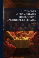 Decisiones Sacramentales Theologicae Canonicae Et Legales, Volume 3... 1279730021 Book Cover