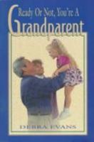 Ready or Not, You're a Grandparent 0781402441 Book Cover