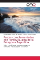 Pastas complementadas con Porphyra, alga de la Patagonia Argentina: Valor nutricional, comportamiento culinario y evaluación sensorial 6202150173 Book Cover