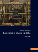 La Prigionia Alleata in Italia: 1940-1943 B0C3WWM43Y Book Cover