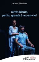 Carrés blancs, petits, grands & arc-en-ciel (Théâtres) 233654878X Book Cover