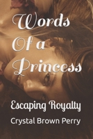 Words Of a Princess: Escaping Royalty B0CWPFVZLN Book Cover