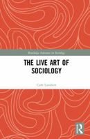 The Live Art of Sociology 1138932329 Book Cover