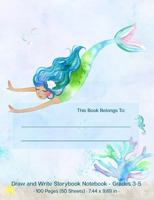 Draw and Write Storybook Notebook - Grades 3 - 5: Watercolor Mermaids Creative Writing Dotted Midline Story Journal; 3rd through 5th Grade 1791963641 Book Cover
