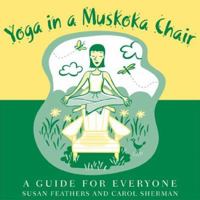 Yoga in an Muskoka Chair 1550463683 Book Cover