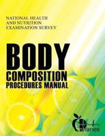 BODY COMPOSITION PROCEDURES MANUAL: Regulation of Explosives Public Law 91-452, Approved October 15, 1970 1493767534 Book Cover