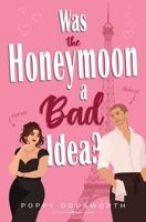Was the Honeymoon a Bad Idea? 099495235X Book Cover