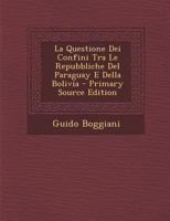 La Questione Dei Confini Tra Le Repubbliche Del Paraguay E Della Bolivia 1016836554 Book Cover