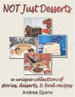 Not Just Desserts: Stories, Desserts, and Food Recepies 1932373330 Book Cover