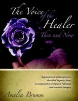 The Voice of the Healer, Then and Now 1414106033 Book Cover