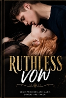 RUTHLESS VOW: Bound by a contract. Torn by desire B0H6VQ8L6G Book Cover