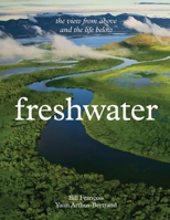 Freshwater: The View from Above and the Life Below 1419787675 Book Cover
