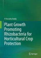 Plant Growth Promoting Rhizobacteria for Horticultural Crop Protection 8132219724 Book Cover