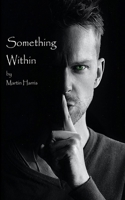 Something Within 1764469046 Book Cover
