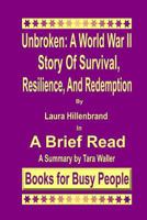 Unbroken: A World War II Story of Survival, Resilience, and Redemption: A Summary 1494435756 Book Cover