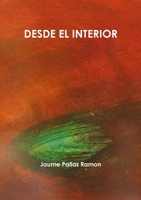 Desde El Interior 1447869982 Book Cover