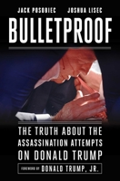 Bulletproof: How a Shot Meant for Donald Trump Took Out Joe Biden 1510783369 Book Cover