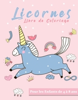 Licornes Livre De Coloriage: Pour Enfants de 4 à 8 ans 50 Coloriages Unique de Licornes à Colorier et 4 petits Jeux Bonus sur Pages Blanches Dimension A4 (21cm x 29,7cm) 100 pages (French Edition) 1673520480 Book Cover