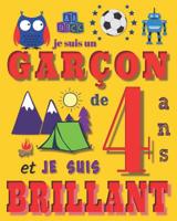 Je suis un gar�on de 4 ans et je suis brillant: Livre de dessin carnet de croquis pour gar�ons de quatre ans 1072799081 Book Cover