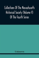 Collections Of The Massachusetts Historical Society (Volume V) Of The Fourth Series 9354443397 Book Cover
