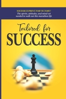 Tailored for Success Your Blueprint for victory The spirits attitudes and mind set needed to walk out this marathon life B08M8CRK6Z Book Cover