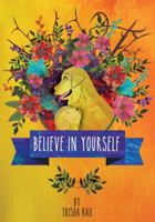 Believe In Yourself 0997152605 Book Cover