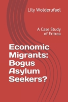 Economic Migrants: Bogus Asylum Seekers?: A Case Study of Eritrea B0882PK9X9 Book Cover