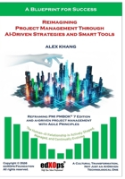 Reimagining Project Management Through AI-Driven Strategies and Smart Tools (Unlocking Productivity with AI-Driven Tools) B0FLXKQMB8 Book Cover