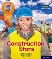 Hero Academy Non-fiction: Oxford Level 6, Orange Book Band: Construction Stars 1382014198 Book Cover