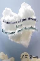 Petitions of the Heart: Love Harmony and Happiness 1463652755 Book Cover