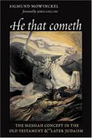 He That Cometh: The Messiah Concept in the Old Testament and Later Judaism (The Biblical Resource Series) 0687167175 Book Cover