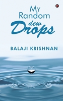 MY RANDOM DEW DROPS 1636696546 Book Cover