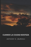 Cuando la ciudad bosteza (Spanish Edition) B0DQWL4DGB Book Cover