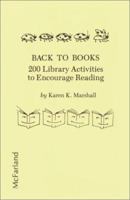 Back to Books: 200 Library Activities to Encourage Reading 0899500927 Book Cover