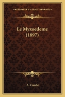 Le Myxoedeme (1897) 1160166943 Book Cover