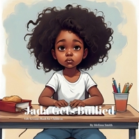 Jada Gets Bullied: Helping Kids Build Confidence, Resilience, Courage, Kindness, and Standing Up to Bullying (Life Lessons Book for Children) B0FNJP1VGW Book Cover