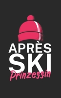 Apres Ski Prinzessin: Notizbuch f�r Skifahrer auf der Skipiste. 120 Seiten mit Seitezahlen. F�r Notizen oder die Planung des Apr�s Ski. 1677806966 Book Cover
