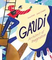 Gaudi - Architect of Imagination 0735844879 Book Cover