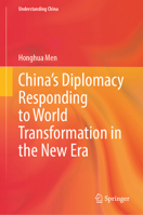 China's Diplomacy Responding to World Transformation in the New Era: Responding to World Transformation (Understanding China) 9819654661 Book Cover