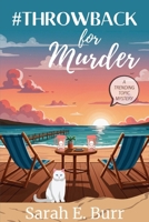 #Throwback for Murder : A Trending Topic Mystery 1685129420 Book Cover