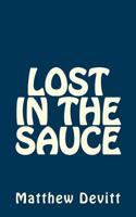 Lost in the Sauce 1978493738 Book Cover