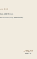 Ajan käänteessä: Isänmaallisia runoja sekä balladeja (Finnish Edition) 3387430647 Book Cover