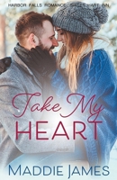 Take My Heart B09DFK4LZV Book Cover