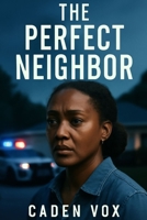 THE PERFECT NEIGHBOR: Stand Your Ground: The Fight for Justice and Equality B0FQ5NP976 Book Cover